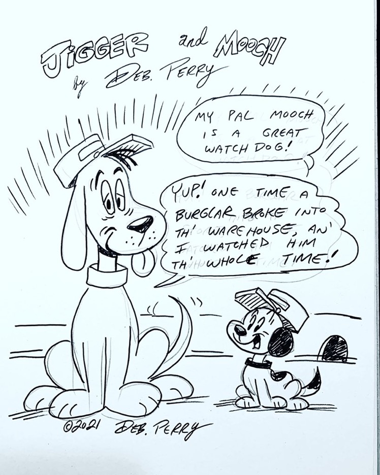 These two dogs first appeared in Dell Comics Animal Comics in the 1940s.  Sometimes a joke is so dumb, you just have to draw it anyways.
